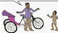 Cartoon of a rickshaw-puller told he can only hope to one day own the rickshaw he pulls, showing how a person's life situation shapes their goals